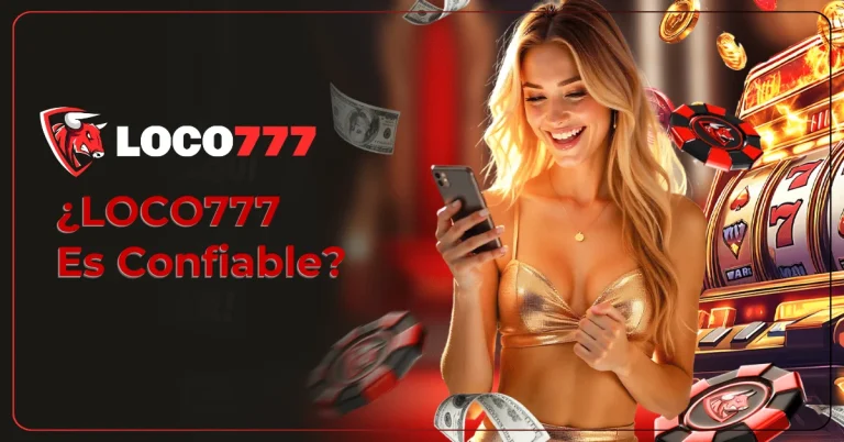 Loco777 Casino es Confiable